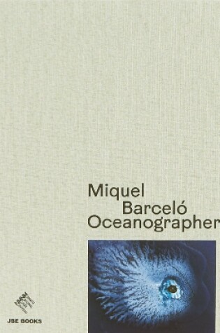 Cover of Miquel Barceló: Oceanographer