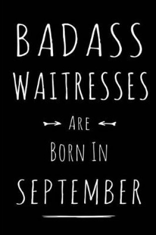 Cover of Badass Waitresses Are Born In September