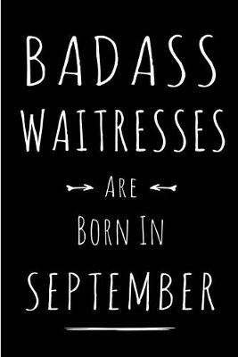 Book cover for Badass Waitresses Are Born In September