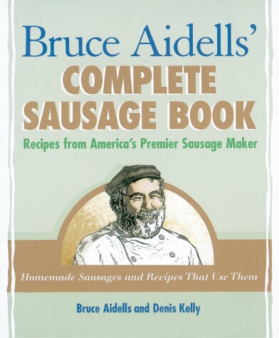 Book cover for Bruce Aidells' Complete Sausage Book