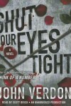 Book cover for Shut Your Eyes Tight (Dave Gurney, No. 2)
