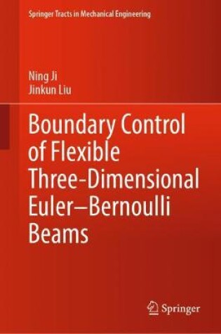 Cover of Boundary Control of Flexible Three-Dimensional Euler-Bernoulli Beams