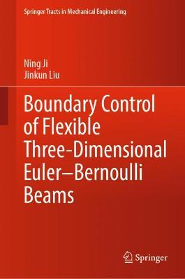 Book cover for Boundary Control of Flexible Three-Dimensional Euler-Bernoulli Beams