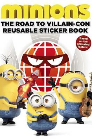 Cover of Minions: The Road to Villain-Con: Reusable Sticker Book