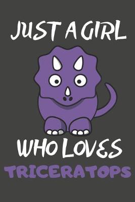 Book cover for Just A Girl Who Loves Triceratops