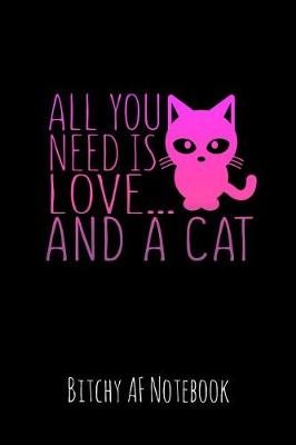 Book cover for All You Need Is Love and a Cat