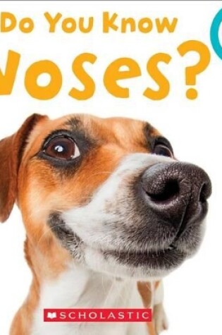 Cover of Do You Know Noses? (Rookie Toddler)