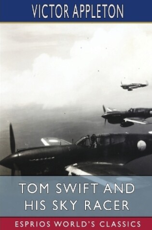 Cover of Tom Swift and His Sky Racer (Esprios Classics)