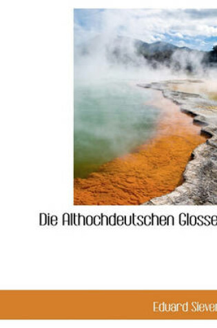 Cover of Die Althochdeutschen Glossen