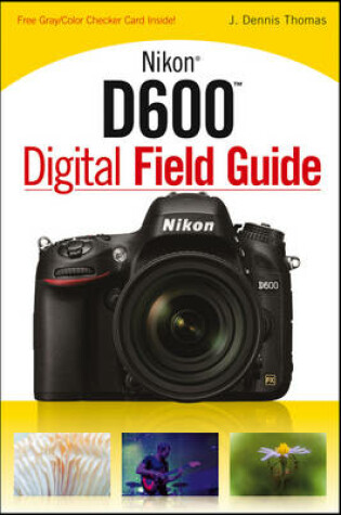 Cover of Nikon D600 Digital Field Guide