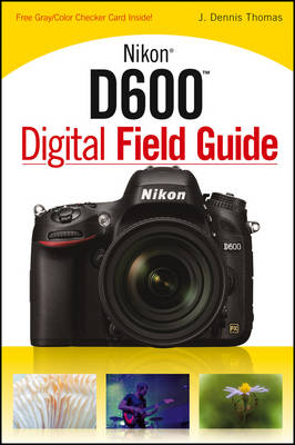 Book cover for Nikon D600 Digital Field Guide