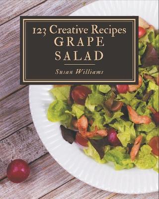 Book cover for 123 Creative Grape Salad Recipes
