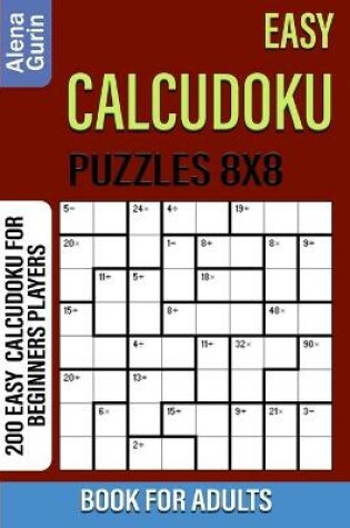 Cover of Easy Calcudoku Puzzles 8x8 Book for Adults