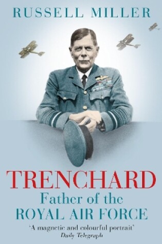 Cover of Trenchard: Father of the Royal Air Force - the Biography