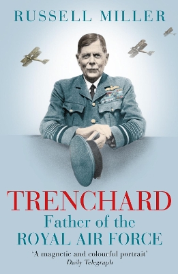 Book cover for Trenchard: Father of the Royal Air Force - the Biography