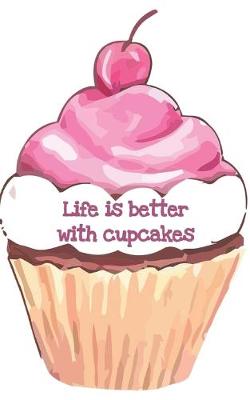 Book cover for Life is better with cupcakes