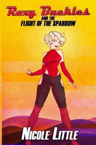 Cover of Roxy Buckles and the Flight of the Sparrow