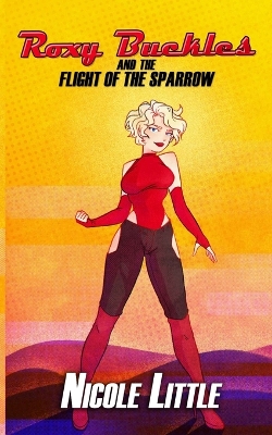 Book cover for Roxy Buckles and the Flight of the Sparrow