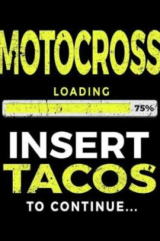 Cover of Motocross Loading 75% Insert Tacos To Continue