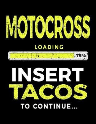 Book cover for Motocross Loading 75% Insert Tacos To Continue