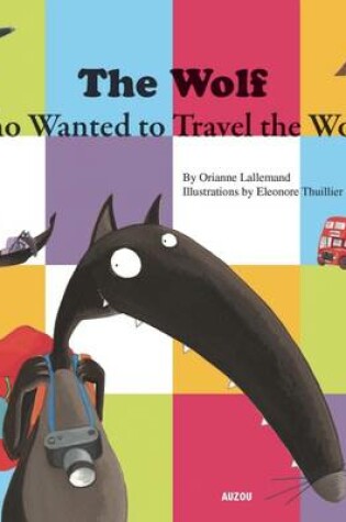 Cover of The Wolf Who Wanted to Travel the World
