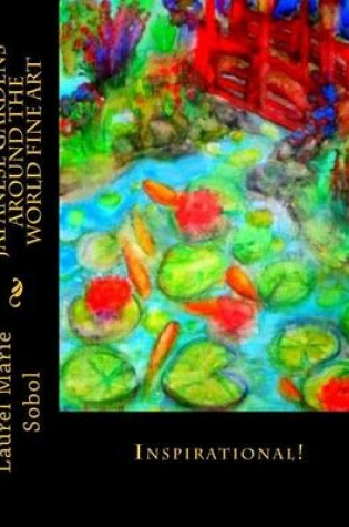 Cover of Japanese Gardens Around the World Fine Art