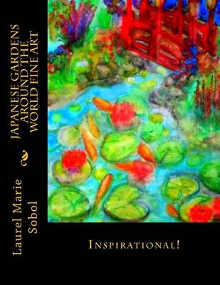 Book cover for Japanese Gardens Around the World Fine Art