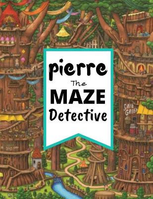 Book cover for Pierre The Maze Detective