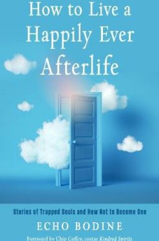 Cover of How to Live a Happily Ever Afterlife