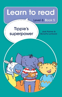 Book cover for Learn to read (Level 6 Book 5): Tippie's superpower