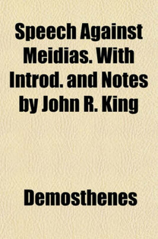 Cover of Speech Against Meidias. with Introd. and Notes by John R. King