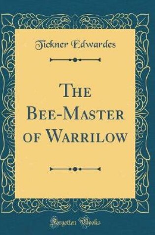 Cover of The Bee-Master of Warrilow (Classic Reprint)