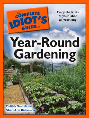 Book cover for The Complete Idiot's Guide to Year-Round Gardening
