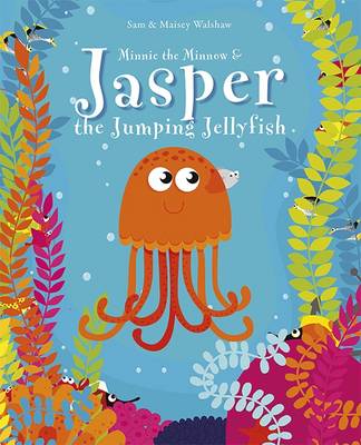 Cover of Minnie the Minnow and Jasper the Jumping Jellyfish