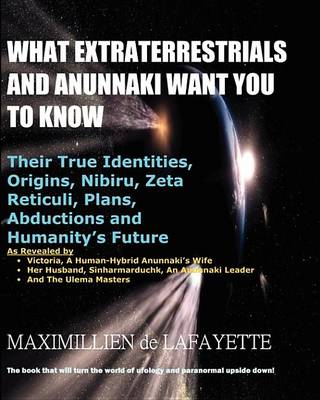 Book cover for What Extraterrestrials and Anunnaki Want You to Know