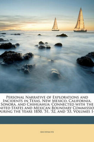 Cover of Personal Narrative of Explorations and Incidents in Texas, New Mexico, California, Sonora, and Chihuahua