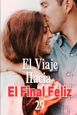 Cover of El Viaje Hacia El Final Feliz 29