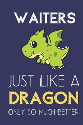 Book cover for Waiters Just Like a Dragon Only So Much Better