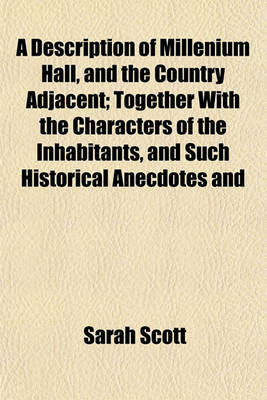 Book cover for A Description of Millenium Hall, and the Country Adjacent; Together with the Characters of the Inhabitants, and Such Historical Anecdotes and