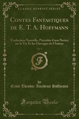 Book cover for Contes Fantastiques de E. T. A. Hoffmann, Vol. 1