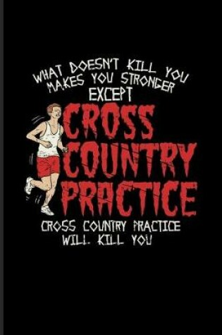 Cover of ...Cross Country Practice Will Kill You