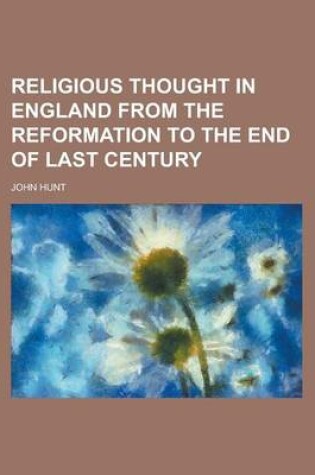 Cover of Religious Thought in England from the Reformation to the End of Last Century