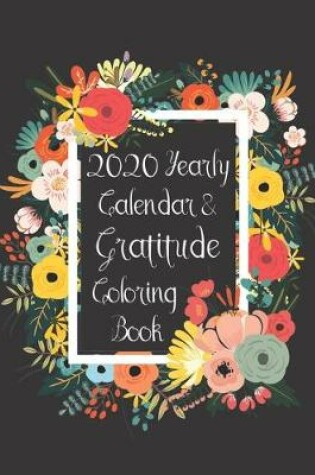 Cover of 2020 Yearly Calendar & Gratitude Coloring Book
