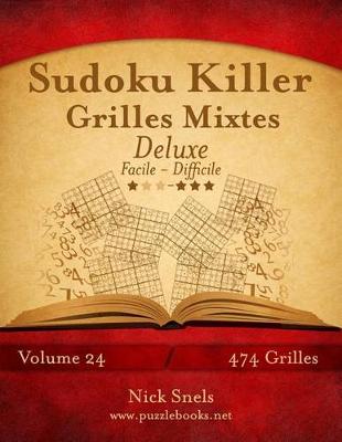 Book cover for Sudoku Killer Grilles Mixtes Deluxe - Facile A Difficile - Volume 24 - 474 Grilles