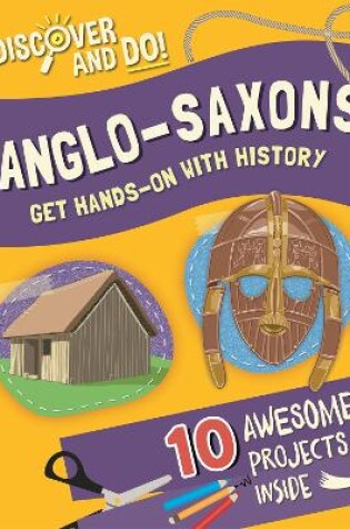 Cover of Discover and Do: Anglo-Saxons