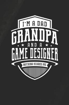 Book cover for I'm A Dad Grandpa & A Game Designer Nothing Scares Me