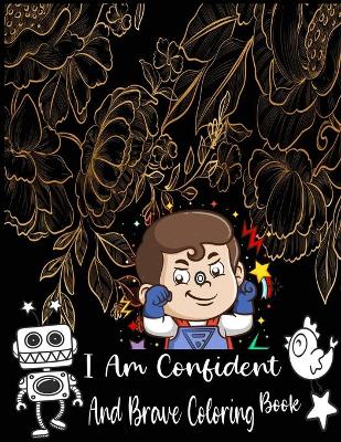 Book cover for I Am Confident And Brave Coloring Book