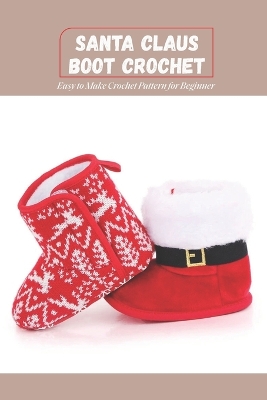 Book cover for Santa Claus Boot Crochet