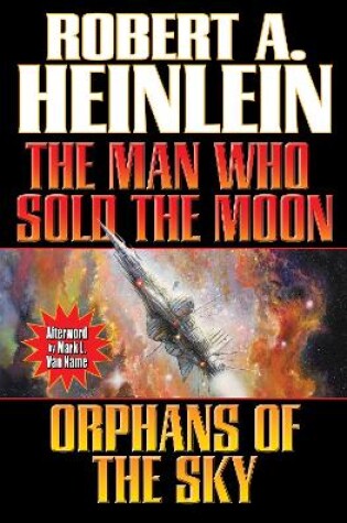 Cover of Man Who Sold the Moon / Orphans of the Sky