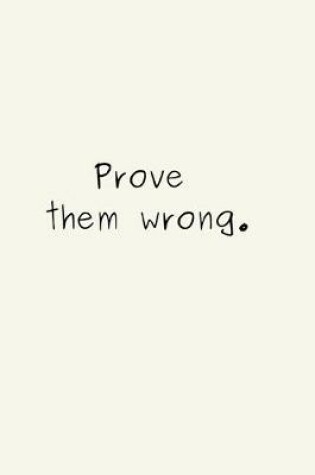 Cover of Prove them wrong.